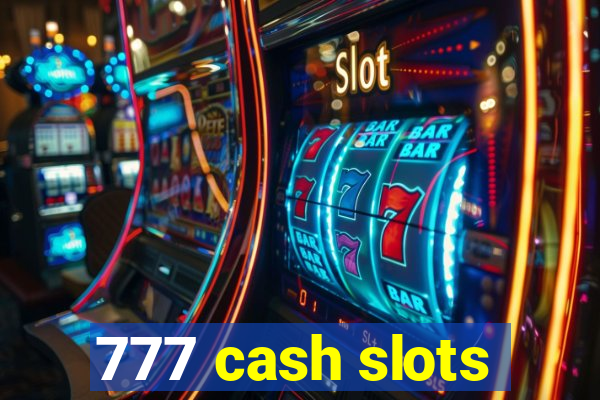 777 cash slots