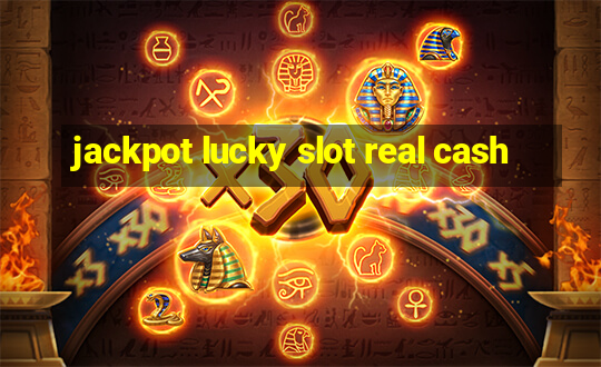 jackpot lucky slot real cash