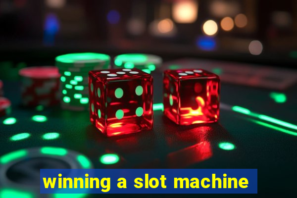 winning a slot machine