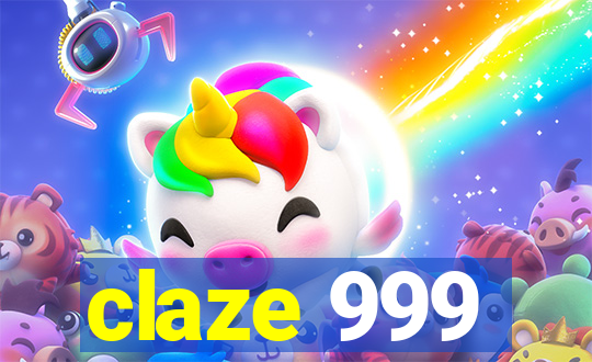 claze 999