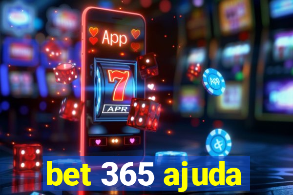 bet 365 ajuda