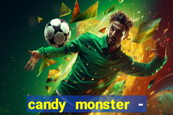 candy monster - crazy party