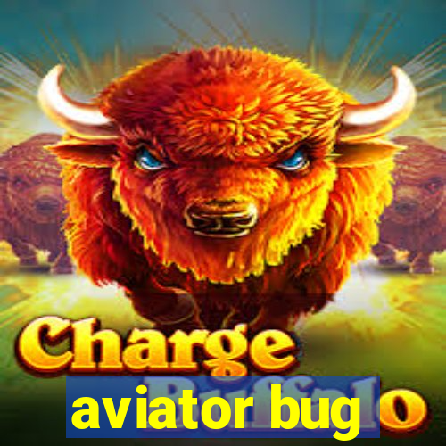 aviator bug