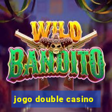 jogo double casino