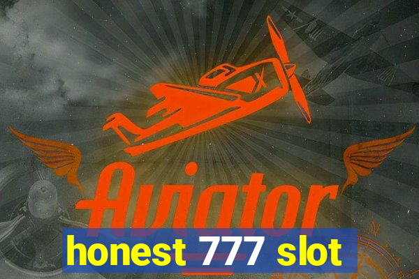 honest 777 slot