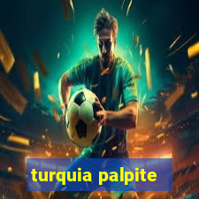 turquia palpite