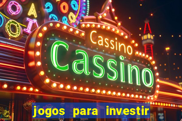 jogos para investir e ganhar dinheiro