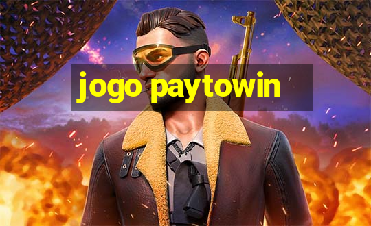 jogo paytowin