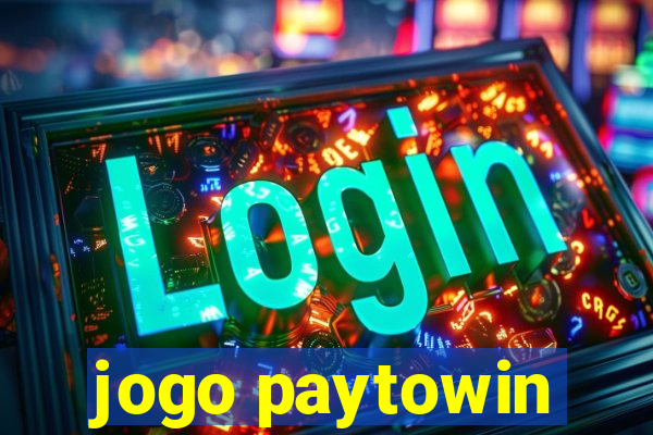 jogo paytowin