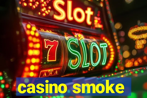 casino smoke