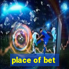 place of bet