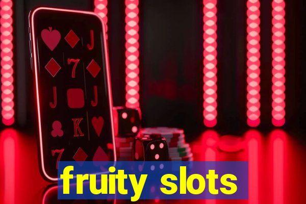 fruity slots