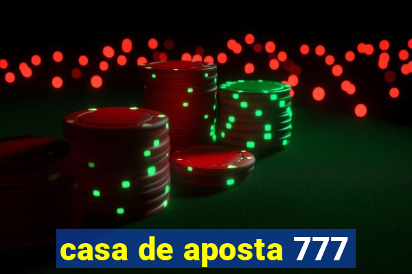 casa de aposta 777