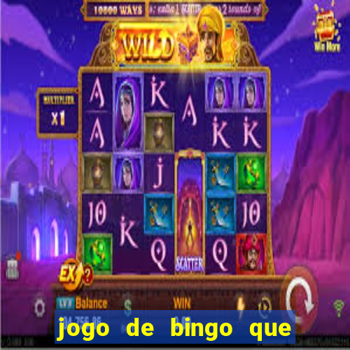 jogo de bingo que ganha dinheiro de verdade