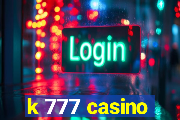 k 777 casino