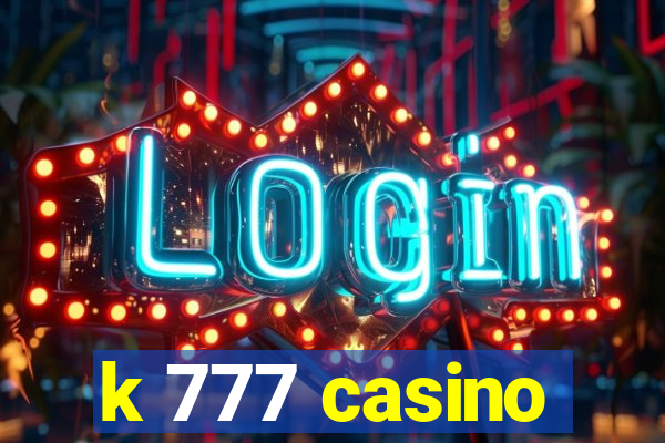 k 777 casino