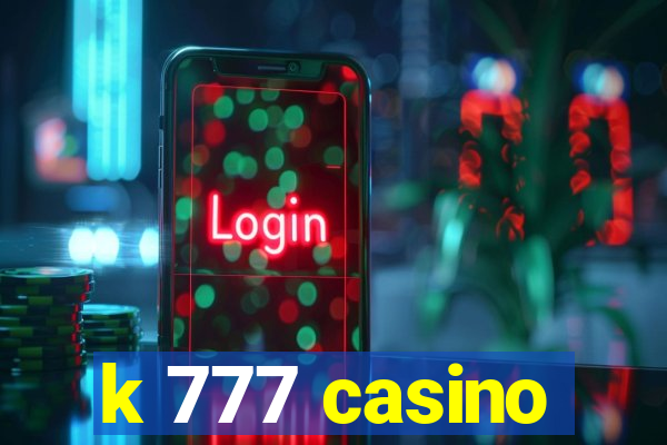 k 777 casino