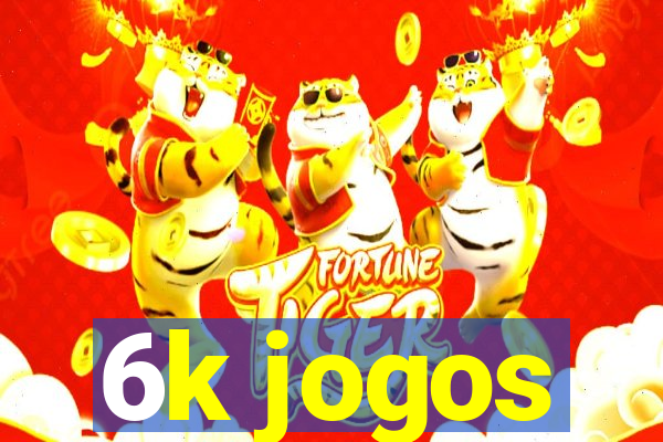 6k jogos