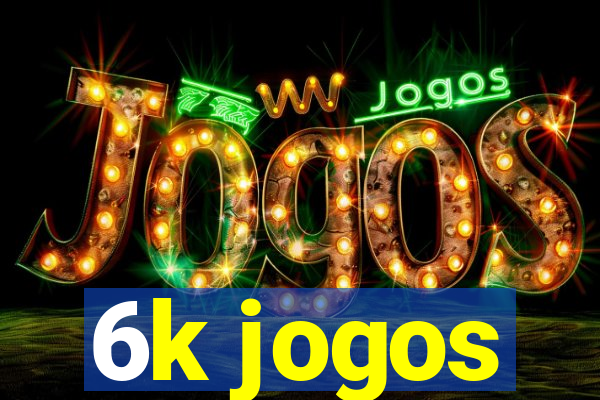 6k jogos