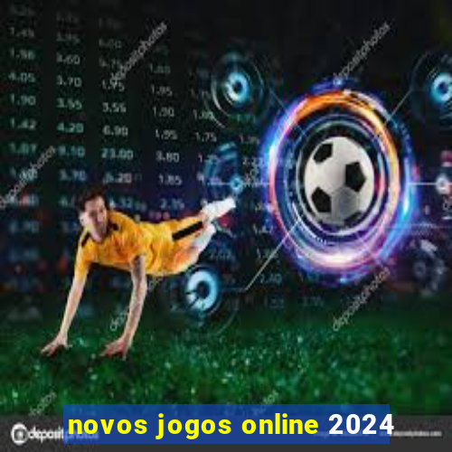 novos jogos online 2024