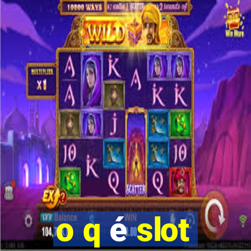 o q é slot