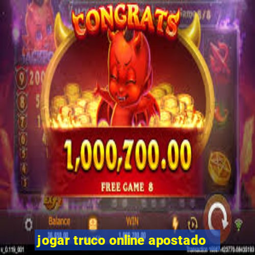 jogar truco online apostado