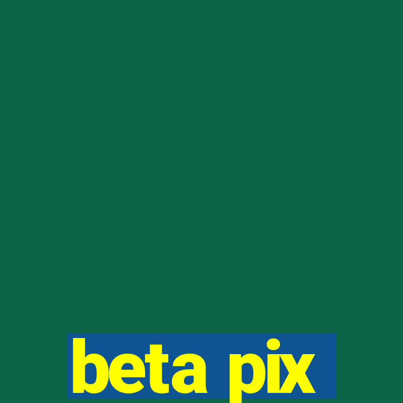 beta pix