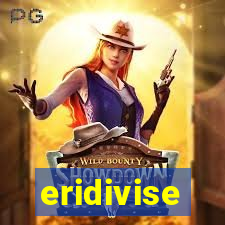 eridivise