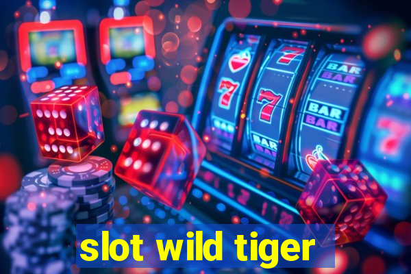 slot wild tiger