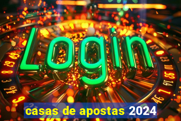 casas de apostas 2024