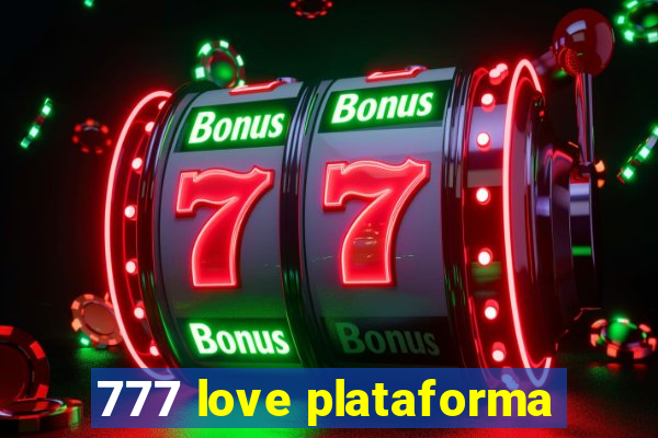 777 love plataforma