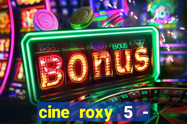 cine roxy 5 - santos santos - sp