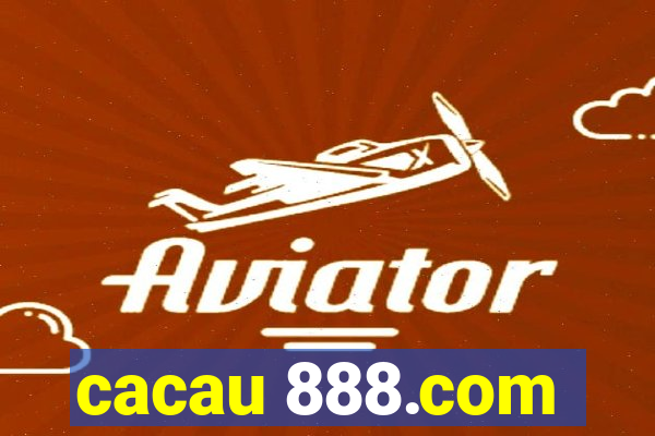 cacau 888.com