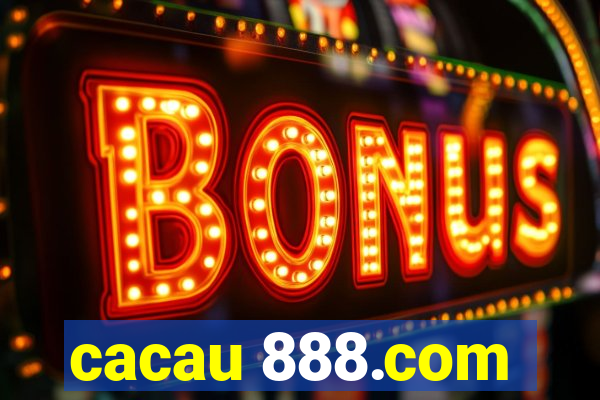 cacau 888.com