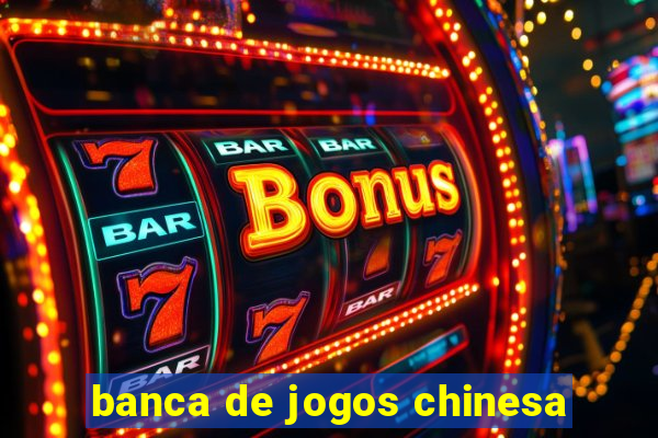 banca de jogos chinesa