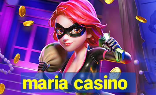 maria casino