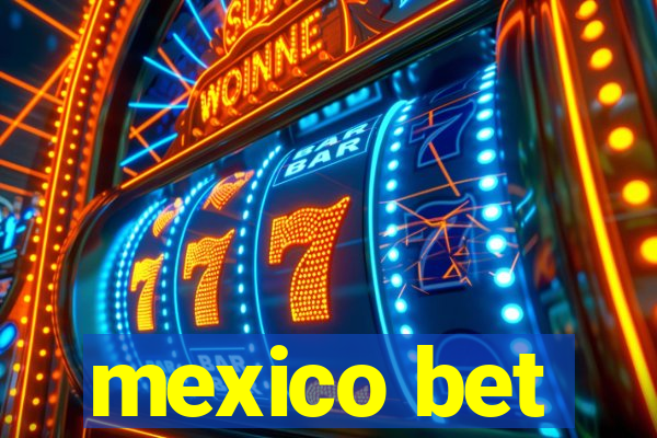 mexico bet