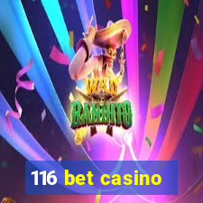 116 bet casino