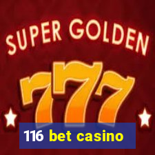 116 bet casino