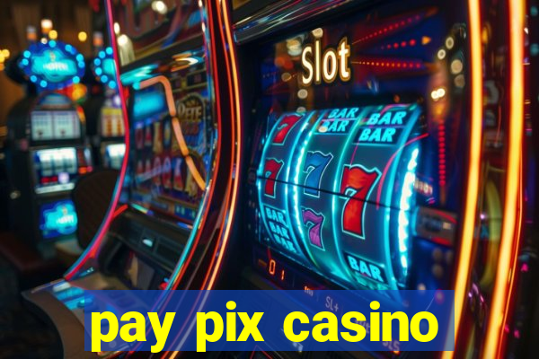 pay pix casino