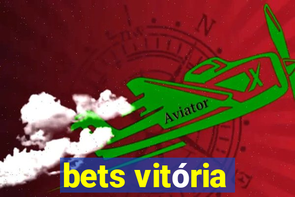 bets vitória