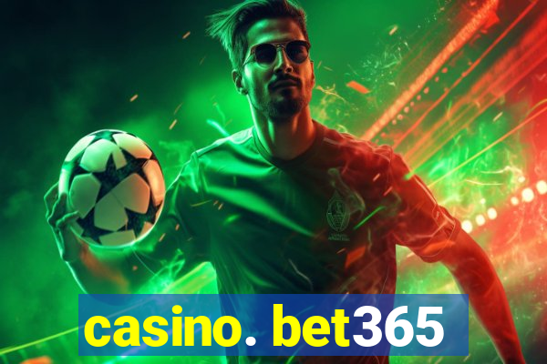 casino. bet365