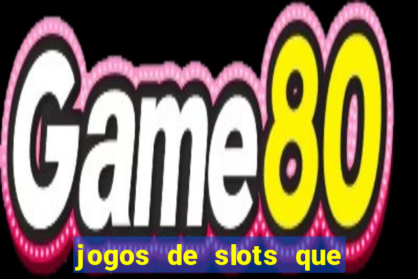 jogos de slots que realmente pagam