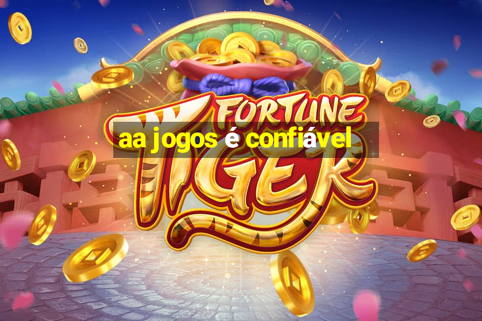 aa jogos é confiável