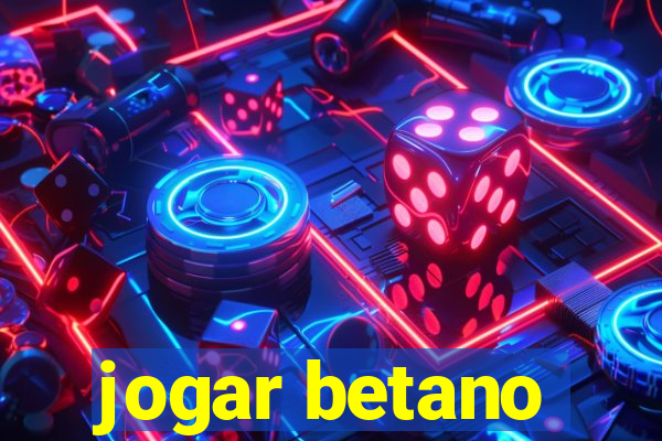 jogar betano