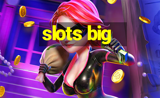 slots big