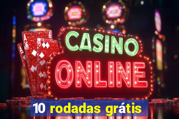 10 rodadas grátis