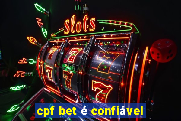 cpf bet é confiável