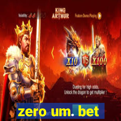 zero um. bet