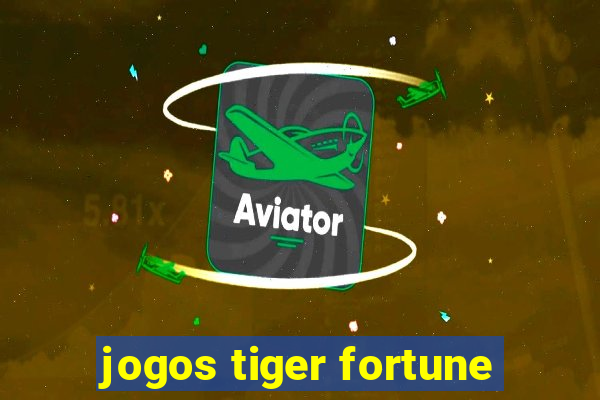 jogos tiger fortune